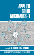 Applied Solid Mechanics: 1st Conference - Tooth, A S (Editor), and Spence, J (Editor)