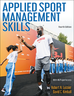 Applied Sport Management Skills - Lussier, Robert N, and Kimball, David C