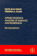 Applied Statistics: Analysis of Variance and Regression - Dunn, Olive Jean, and Clark, Virginia A