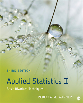 Applied Statistics I: Basic Bivariate Techniques - Warner, Rebecca M