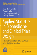 Applied Statistics in Biomedicine and Clinical Trials Design: Selected Papers from 2013 Icsa/Isbs Joint Statistical Meetings