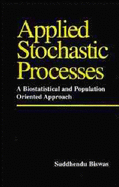 Applied Stochastic Processes: A Biostatistical and Population Oriented Approach