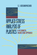 Applied Stress Analysis of Plastics: A Mechanical Engineering Approach - Krishnamachari, S.I., and Broutman, L.J.