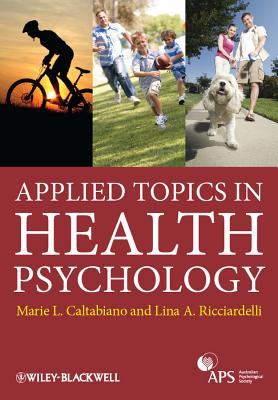 Applied Topics in Health Psychology - Caltabiano, Marie Louise, and Ricciardelli, Lina