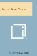 Applied Wing Theory - Reid, Elliot Gray