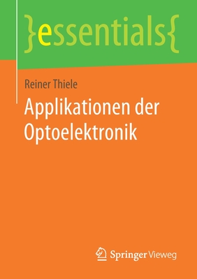 Applikationen Der Optoelektronik - Thiele, Reiner