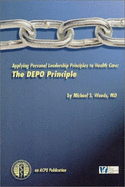 Applying Personal Leadership Principles to Health Care: The Depo Principle