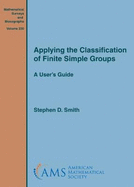 Applying the Classification of Finite Simple Groups: A User's Guide