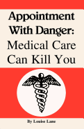 Appointment with Danger: Medical Care Can Kill You