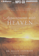 Appointments with Heaven: The True Story of a Country Doctor's Healing Encounters with the Hereafter - Anderson, Reggie, Dr., and Schuchmann, Jennifer, and Dove, Eric G (Read by)