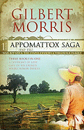 Appomattox Saga, Part 1: 1840-1861: The Rocklin Family at the Dawn of the War Between the States: A Covenant of Love/Gate of His Enemies/Where Honor Dwells - Morris, Gilbert