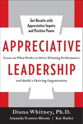 Appreciative Leadership (Pb) - Whitney, Diana