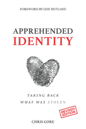 Apprehended Identity: Taking Back What Was Stolen