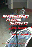 Apprehending Fleeing Suspects: Suspect Tactics and Perimeter Containment - Schonely, Jack H