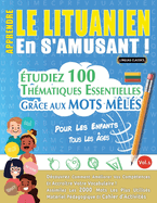 Apprendre Le Lituanien En s'Amusant - Pour Les Enfants: Tous Les ges - tudiez 100 Thmatiques Essentielles Grce Aux Mots Mls - Vol.1