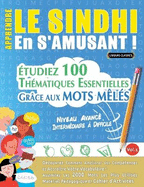 Apprendre Le Sindhi En s'Amusant - Niveau Avanc: Intermdiaire  Difficile - tudiez 100 Thmatiques Essentielles Grce Aux Mots Mls - Vol.1