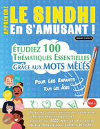 Apprendre Le Sindhi En s'Amusant - Pour Les Enfants: Tous Les ?ges - ?tudiez 100 Th?matiques Essentielles Gr?ce Aux Mots M?l?s - Vol.1