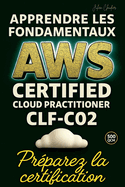 Apprendre les fondamentaux AWS Certified Cloud Practioner CLF-C02: Préparez la certification