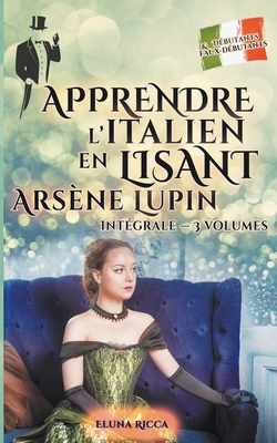 Apprendre l'italien en lisant Arsne Lupin - Ricca, Eluna