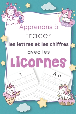 Apprenons ? Tracer Les Lettres Et Les Chiffres Avec Les Licornes ...