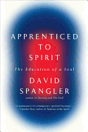 Apprenticed to Spirit: The Education of a Soul