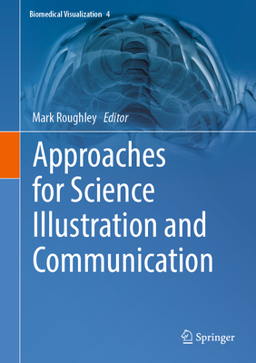 Approaches for Science Illustration and Communication - Roughley, Mark (Editor)