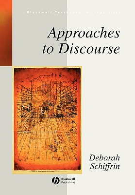 Approaches to Discourse: Language as Social Interaction - Schiffrin, Deborah