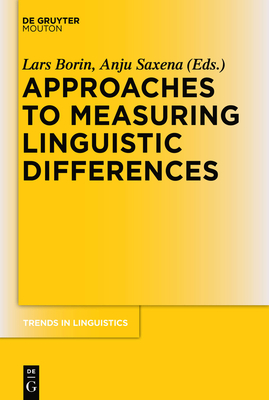 Approaches to Measuring Linguistic Differences - Borin, Lars (Editor), and Saxena, Anju (Editor)