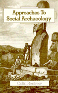 Approaches to Social Archaeology