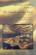 Approaches to Teaching Faulkner's the Sound and the Fury