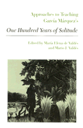 Approaches to Teaching Garc?a Mrquez's One Hundred Years of Solitude