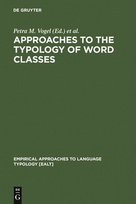 Approaches to the Typology of Word Classes - Vogel, Petra M (Editor), and Comrie, Bernard (Editor)