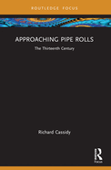 Approaching Pipe Rolls: The Thirteenth Century