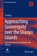 Approaching Sovereignty over the Diaoyu Islands: From the Perspectives of Ryukyu and Okinawa