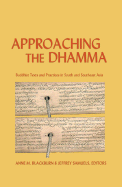 Approaching the Dhamma: Buddhist Texts and Practices in South and Southeast Asia