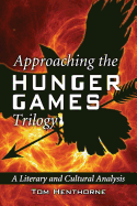 Approaching the Hunger Games Trilogy: A Literary and Cultural Analysis