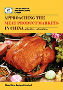 Approaching the Meat Product Markets in China: China Meat Products Market Overview