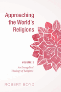 Approaching the World's Religions, Volume 2