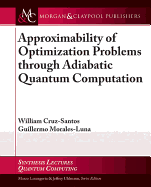 Approximability of Optimization Problems Through Adiabatic Quantum Computation