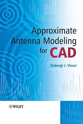 Approximate Antenna Analysis for CAD - Visser, Hubregt J