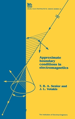 Approximate Boundary Conditions in Electromagnetics - Senior, T B a, and Volakis, J L