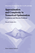 Approximation and Complexity in Numerical Optimization: Continuous and Discrete Problems