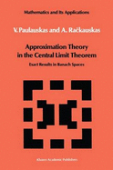 Approximation Theory in the Central Limit Theorem: Exact Results in Banach Spaces