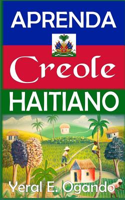 Aprenda Creole Haitiano - Ogando, Dr Yeral E