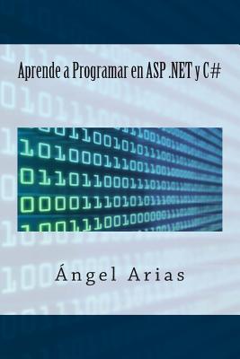 Aprende a Programar En ASP .Net y C# - Arias, Angel