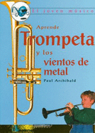 Aprende Trompeta y Los Vientos de Metal