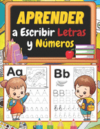 Aprender a Escribir Letras y Nmeros: Libro de ejercicios de escritura a mano para nios: trazar y escribir letras, nmeros, l?neas y formas para preescolar, jard?n de infantes, primer grado, preescolar) 100 pginas de capacitaci?n