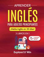 Aprender ingl?s para adultos principiantes: 3 libros en 1: Habla ingl?s en 30 d?as!