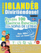 Aprender Islands Divirtindose! - Para Nios: Todas Las Edades - Estudia 100 Temticas Esenciales Con Sopas de Letras - Vol.1