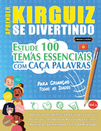 Aprender Kirguiz Se Divertindo! - Para Crianas: Todas as Idades - Estude 100 Temas Essenciais Com Caa Palavras - Vol.1
